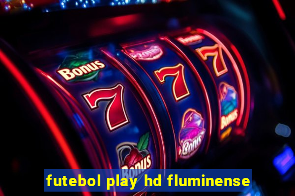 futebol play hd fluminense